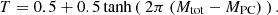 $$ T = 0.5 + 0.5 \tanh \left (\ 2\pi \ (M_{\rm tot}-M_{\rm PC})\ \right ). $$