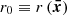 $ r_{0} \equiv r\left ({\boldsymbol {\bar {x}}} \right ) $