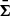 $ {\boldsymbol {\bar {\Sigma }}} $