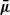 $ {\boldsymbol {\bar {\mu }}} $