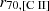 $ r_{70, [\mathrm{C}{\small { {\text{ II}}}}]} $