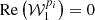$ {\mathrm {Re}}\left ({\cal {{W}}}_1^{p_i}\right ) = 0 $