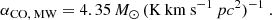 $$ \begin{aligned} \alpha _{\text{CO,} \text{ MW}}= 4.35 \, M_{\odot }\, (\text {K km s}^{-1}\, pc^{2}) ^{-1}~. \end{aligned} $$
