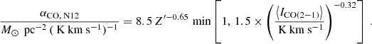 $$ \begin{aligned} \frac{\alpha _{\text{CO,} \text{ N12}}}{M_{\odot } \, \text{ pc}^{-2} \, (\text{ K} \text{ km} \text{ s}^{-1})^{-1}}&= 8.5 \, Z^{\prime -0.65} \, \min \left[1, \, 1.5 \times \left( \frac{\left\langle I_{\text{CO}(2-1)} \right\rangle }{\text{ K} \text{ km} \text{ s}^{-1}} \right)^{-0.32} \right]~. \end{aligned} $$