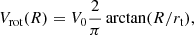 $$ \begin{aligned} V_{\text{rot}}(R)&= V_0 \frac{2}{\pi } \arctan (R / r_{\rm t}), \end{aligned} $$