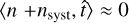 $\[\langle n+ n_{\text {syst}}, \hat{t}\rangle \approx 0\]$
