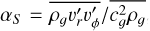 \[{\alpha _S} = \overline {{\rho _g}v_r^'v_\phi ^'} /\overline {c_g^2{\rho _g}} \]