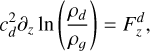 \[c_d^2{\partial _z}\ln \left( {\frac{{{\rho _d}}}{{{\rho _g}}}} \right) = F_z^d,\]