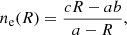 $$ \begin{aligned} n_{\rm e}(R) = \frac{cR-ab}{a-R}, \end{aligned} $$