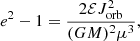 $$ e^{2}-1=\frac {2{\cal {{E}}}J^{2}_{{\textrm {orb}}}}{(GM)^{2}\mu ^{3}}, $$
