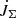 $ {\dot {J}}_\Sigma $