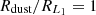 $ R_{{\textrm {dust}}}/R_{{{L_1}}} = 1 $
