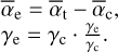 $\[\begin{aligned}& \bar{\alpha}_{\mathrm{e}}=\bar{\alpha}_{\mathrm{t}}-\bar{\alpha}_{\mathrm{c}}, \\& \gamma_{\mathrm{e}}=\gamma_{\mathrm{c}} \cdot \frac{\gamma_{\mathrm{e}}}{\gamma_{\mathrm{c}}}.\end{aligned}\]$