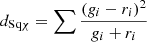 $ d_{\text{Sq}\chi}=\sum\frac{(g_i - r_i)^2}{g_i + r_i} $