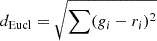 $ d_{\text{Eucl}}=\sqrt{\sum(g_i - r_i)^2} $