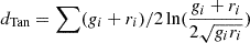 $ d_{\text{Tan}}=\sum (g_i + r_i)/2\ln(\frac{g_i + r_i}{2\sqrt{g_i r_i}}) $