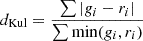$ d_{\text{Kul}}=\frac{\sum|g_i - r_i|}{\sum\min(g_i,r_i)} $