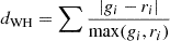 $ d_{\text{WH}}=\sum{\frac{|g_i - r_i|}{\max(g_i,r_i)}} $