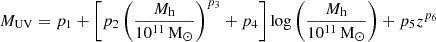 $$ \begin{aligned} M_{\rm UV} = p_1 + \left[p_2 \left(\frac{M_{\rm h}}{10^{11}\,\mathrm{M_\odot }}\right)^{p_3} + p_4\right] \log \left(\frac{M_{\rm h}}{10^{11}\,\mathrm{M_\odot }}\right) + p_5 z^{p_6} \end{aligned} $$