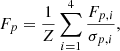 $$ \begin{aligned} F_p = \frac{1}{Z} \sum _{i = 1}^{4} \frac{F_{p,i}}{\sigma _{p,i}}, \end{aligned} $$