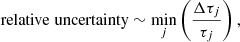 $$ \begin{aligned} \mathrm{relative\;uncertainty} \sim \min _j \left(\frac{\Delta \tau _j}{\tau _j}\right), \end{aligned} $$