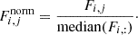 $$ \begin{aligned} F_{i,j}^\mathrm{norm} = \frac{F_{i,j}}{\mathrm{median}(F_{i,:})}\cdot \end{aligned} $$