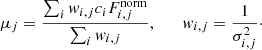 $$ \begin{aligned} \mu _j = \frac{\sum _i { w}_{i,j} c_i F_{i,j}^\mathrm{norm}}{\sum _i { w}_{i,j}}, \qquad { w}_{i,j} = \frac{1}{\sigma _{i,j}^2}\cdot \end{aligned} $$