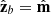 $ {\hat{\mathbf{z}}}_b={\hat{\mathbf{m}}} $