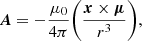 $$ \begin{aligned} \boldsymbol{A} = -\frac{\mu _0}{4\pi } \bigg (\frac{\boldsymbol{x}\times \boldsymbol{\mu }}{r^3} \bigg ), \end{aligned} $$