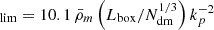 $ {}_{\mathrm {lim}} = 10.1\,\bar {\rho }_{m}\left (L_{\mathrm {box}}/N_{\mathrm {dm}}^{1/3}\right )k_{p}^{-2} $