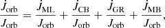$$ \begin{aligned} \frac{\dot{J}_{\rm orb}}{J_{\rm orb}} = \frac{\dot{J}_{\rm ML}}{J_{\rm orb}} + \frac{\dot{J}_{\rm CB}}{J_{\rm orb}} + \frac{\dot{J}_{\rm GR}}{J_{\rm orb}} + \frac{\dot{J}_{\rm MB}}{J_{\rm orb}} , \end{aligned} $$