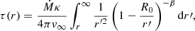 $$ \begin{aligned} \tau (r) = \frac{\dot{M}\kappa }{4\pi v_\infty }\int _r^\infty \frac{1}{r^{\prime 2}}\left(1-\frac{R_0}{r\prime }\right)^{-\beta }\mathrm{d}r\prime , \end{aligned} $$