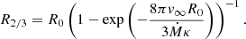 $$ \begin{aligned} R_{2/3} = R_0\left(1-\exp \left(-\frac{8\pi v_\infty R_0}{3\dot{M}\kappa }\right)\right)^{-1}. \end{aligned} $$