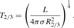 $$ \begin{aligned} T_{2/3} = \left(\frac{L}{4\pi \sigma R_{2/3}^2}\right)^\frac{1}{4}. \end{aligned} $$