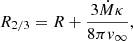 $$ \begin{aligned} R_{2/3} = R + \frac{3\dot{M}\kappa }{8\pi v_\infty }, \end{aligned} $$