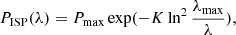 $$ \begin{aligned} P_{\mathrm{ISP}}(\lambda ) = P_{\mathrm{max}}\exp (-K\ln ^{2}\frac{\lambda _{\mathrm{max}}}{\lambda }), \end{aligned} $$