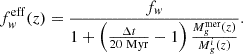 $$ \begin{aligned} f_w^\mathrm{eff} (z) = \frac{f_w}{1 + \left( \frac{\Delta t}{20~\mathrm{Myr} } - 1\right) \frac{M_g^\mathrm{mer} (z)}{M_g^i(z)}}. \end{aligned} $$
