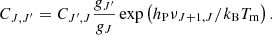 $$ C_{J,J'} = C_{J',J} \frac {g_{J'}}{g_J} \exp \left (h_{\mathrm {P}} \nu _{J+1,J} / k_{\mathrm {B}} T_{\mathrm {m}} \right ). $$