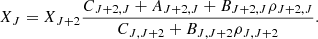 $$ X_J = X_{J+2} \frac {C_{J+2,J} + A_{J+2,J} + B_{J+2,J}\rho _{J+2,J}}{C_{J,J+2} + B_{J,J+2}\rho _{J,J+2}}. $$