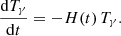 $$ \frac {{\mathrm {d}}T_\gamma }{{\mathrm {d}}t} = - H(t) \, T_\gamma . $$