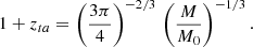 $$ 1+ z_{ta} = \left (\frac {3 \pi }{4}\right )^{-2/3} \, \left (\frac {M}{M_0}\right )^{-1/3}. $$