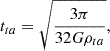 $$ t_{ta} = \sqrt {\frac {3\pi }{32G\rho _{ta}}}, $$