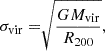 $$ \begin{aligned} \sigma _{\rm vir} = \root \of {\frac{GM_{\rm vir}}{R_{200}}}, \end{aligned} $$