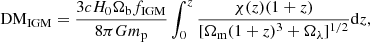 $$ \begin{aligned} \mathrm{DM_{IGM}}=\frac{3cH_0\Omega _{\rm b}f_{\rm IGM}}{8\pi Gm_{\rm p}}\int _{0}^{z} \frac{\chi (z)(1+z)}{[\Omega _{\rm m}(1+z)^3+\Omega _{\lambda }]^{1/2}}\mathrm{d}z, \end{aligned} $$