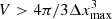 $ V >4\pi / 3 \Delta x_{\textrm {max}}^3 $