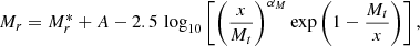 $$ M_r = M^*_r + A -2.5 \, \log _{10} \left [\left (\frac {x}{M_t} \right )^{\alpha _M} \exp \left (1 - \frac {M_t}{x} \right ) \right ], $$