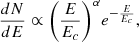 $$ \frac { dN}{ dE}\propto { \left (\frac { E}{ E_c}\right )}^{\alpha }e^{-\frac { E}{ E_c}}, $$
