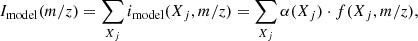 $$ \begin{aligned} I_{\rm model}(m/z) = \sum _{X_j} i_{\rm model}(X_j, m/z) =\sum _{X_j} \alpha (X_j) \cdot f(X_j, m/z) ,\end{aligned} $$