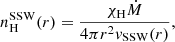 $$ \begin{aligned} n_{\rm H}^{\mathrm{SSW}}(r) = \frac{\chi _{\rm H}\dot{M}}{4\pi r^2 v_{\rm SSW}(r)}, \end{aligned} $$