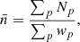 $$ \begin{aligned} \bar{n} = \frac{\sum _{p} N_{p}}{\sum _{p} w_{p}}, \end{aligned} $$